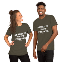 Assholes Grift Forever T-Shirt