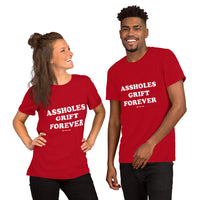 Assholes Grift Forever T-Shirt