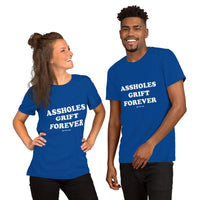 Assholes Grift Forever T-Shirt